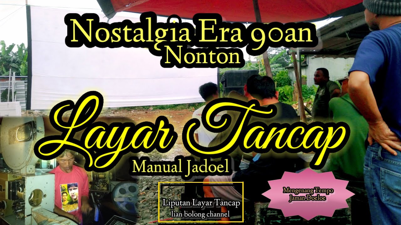 Nostalgia Era 90an Nonton Layar Tancap @lian bolong channel