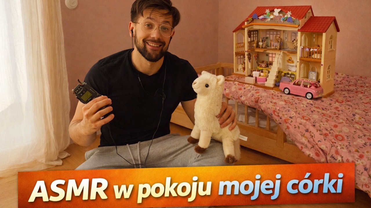 Robię ASMR w pokoju mojej c&oacute;rki | Lofi ASMR po polski