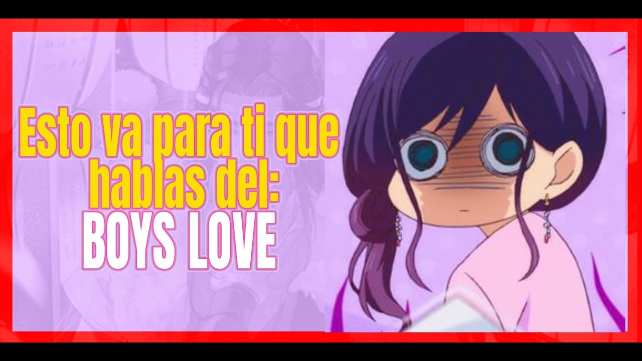 Esto va para ti que hablas del Yaoi ( Boys Love)