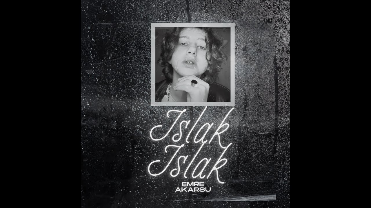 Emre Akarsu-Islak Islak