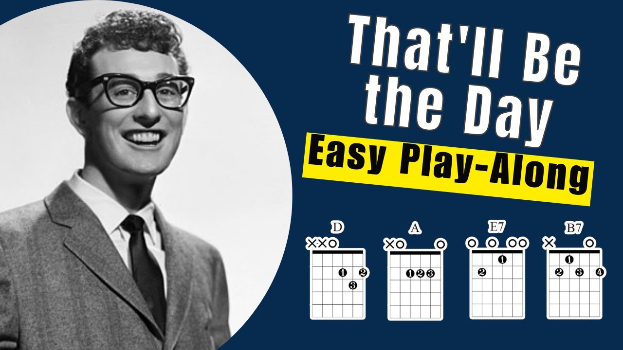 That'll Be the Day Play Along With Chords Lyrics & Timing