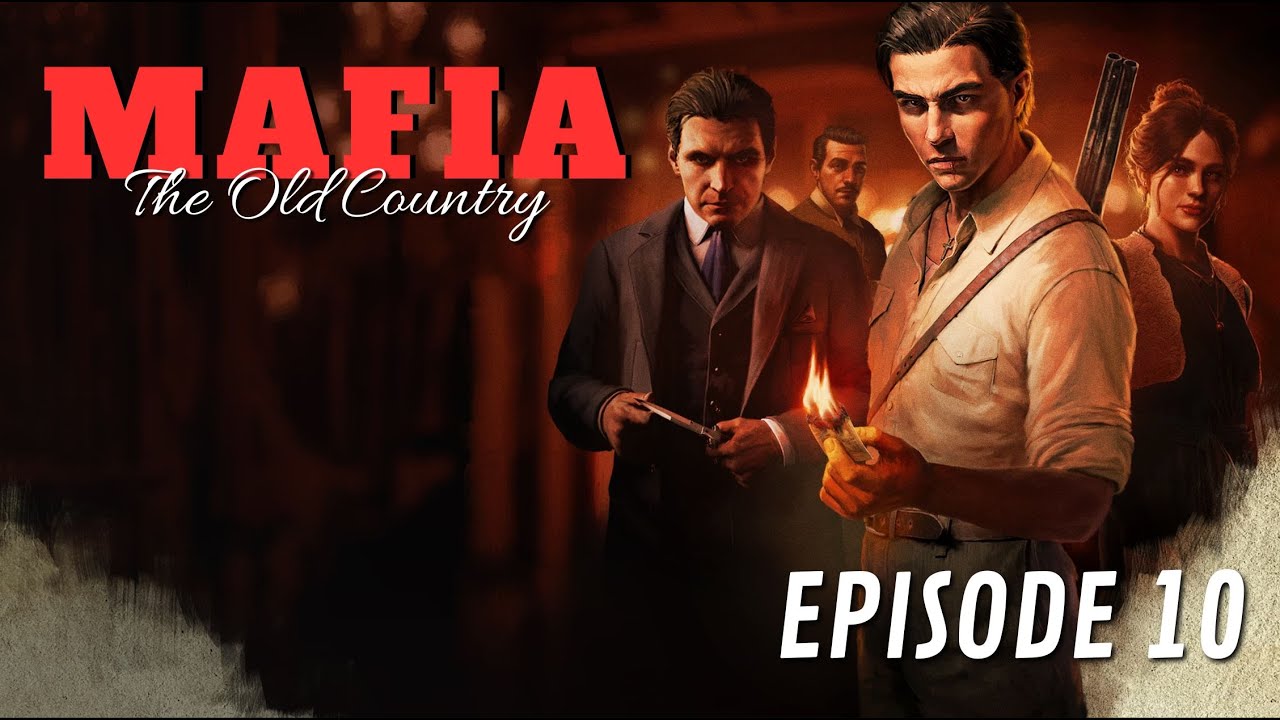 MAFIA - THE OLD COUNTRY l UN ÉPISODE TORRIDE ❤️‍🔥​🤫 - #10