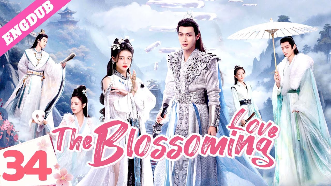 【ENGDUB】The Blossoming Love🌸EP34 | Girl saved an immortal, her fate changed!