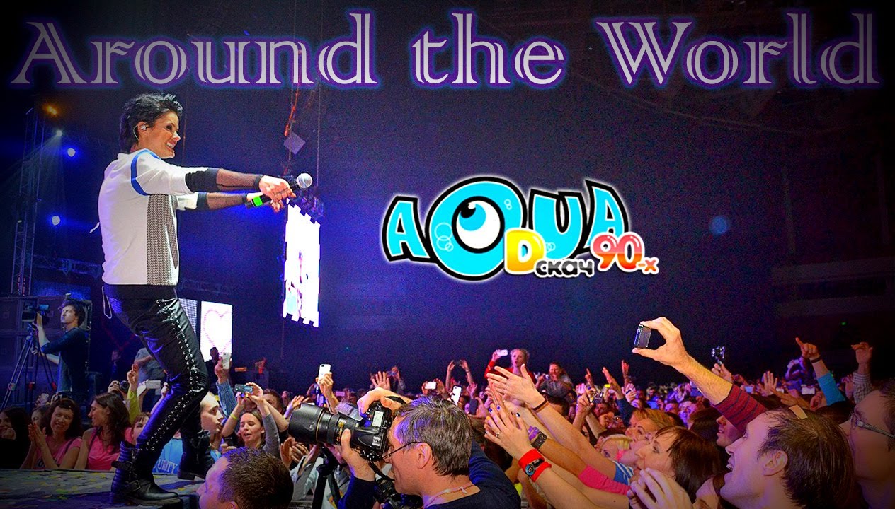 Aqua - Around The World | Live in Russia 2014