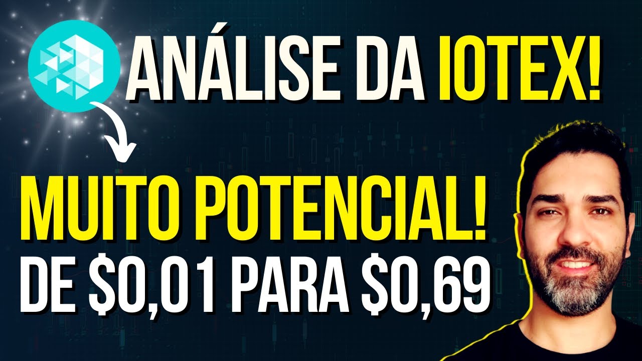 💥 SUBIU +423%: IOTX DEVE CRESCER MUITO AT&Eacute; 2025 🚀 PRE&Ccedil;O-ALVO + AN&Aacute;LISE DE MERCADO