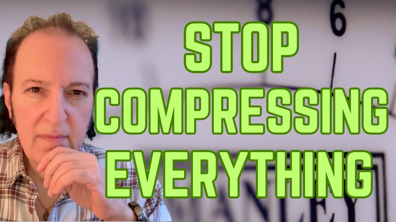 Stop Over Compressing!  Try This for Bigger, Better Mixes!