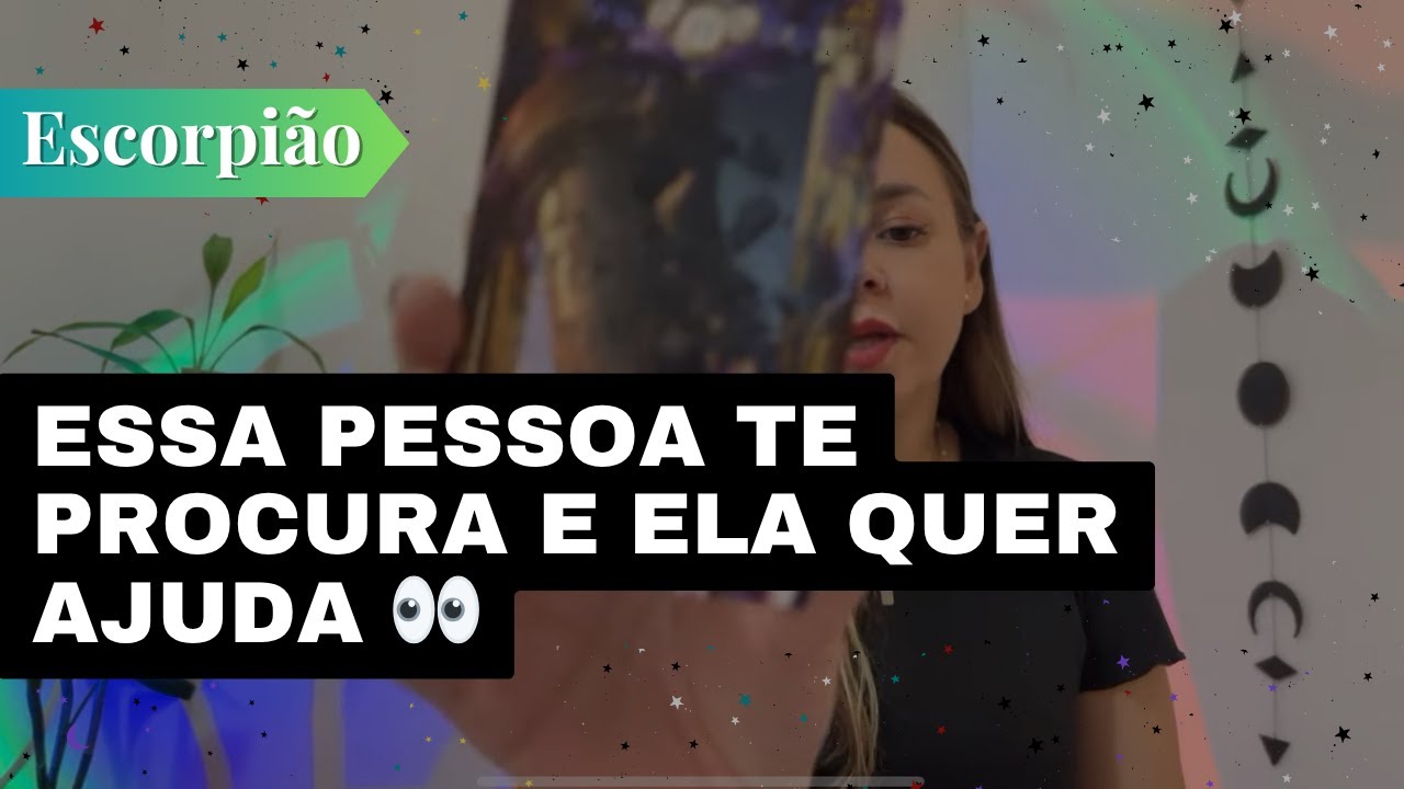 ESCORPIÃO✨ESSA PESSOA TE PROCURA E ELA QUER AJUDA 👀