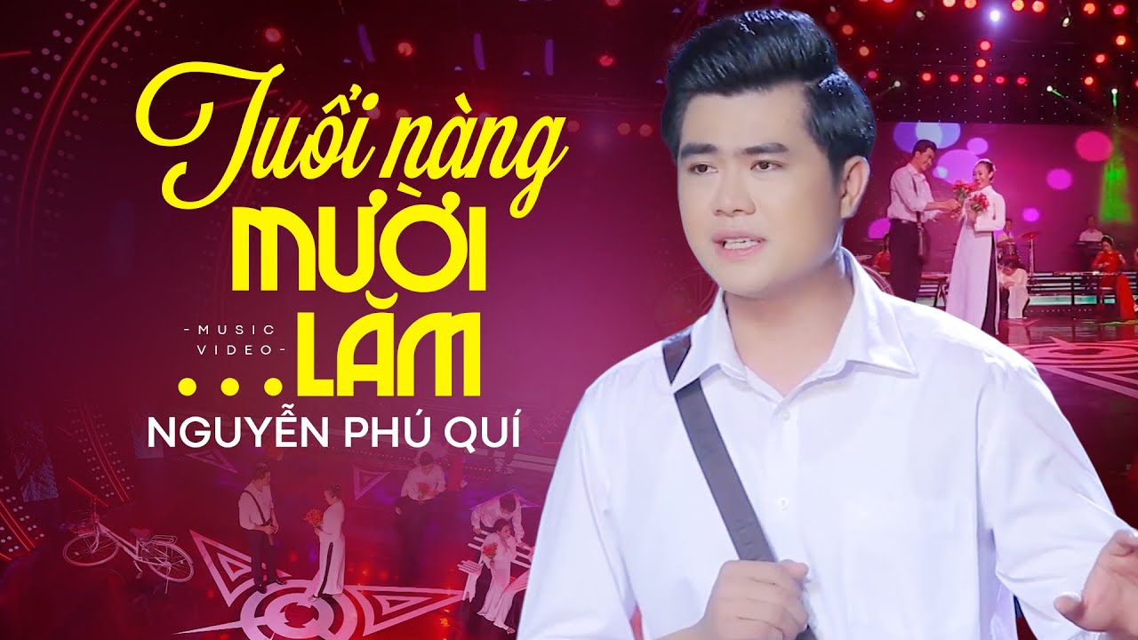 Tuổi N&agrave;ng Mười Lăm - Nguyễn Ph&uacute; Qu&iacute; (Official MV)