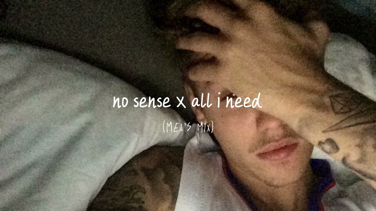 no sense x all i need (mel’s mix)