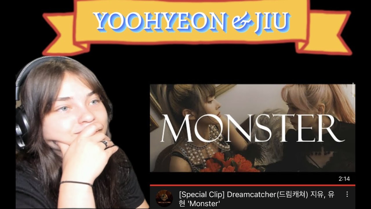 [Special Clip] Dreamcatcher(드림캐쳐) 지유, 유현 'Monster'|REACTION