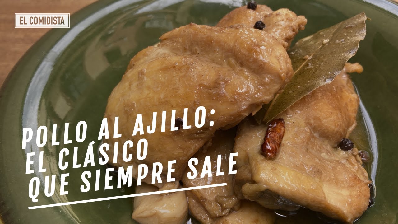 Pollo al ajillo: la receta clásica que siempre sale bien | EL COMIDISTA