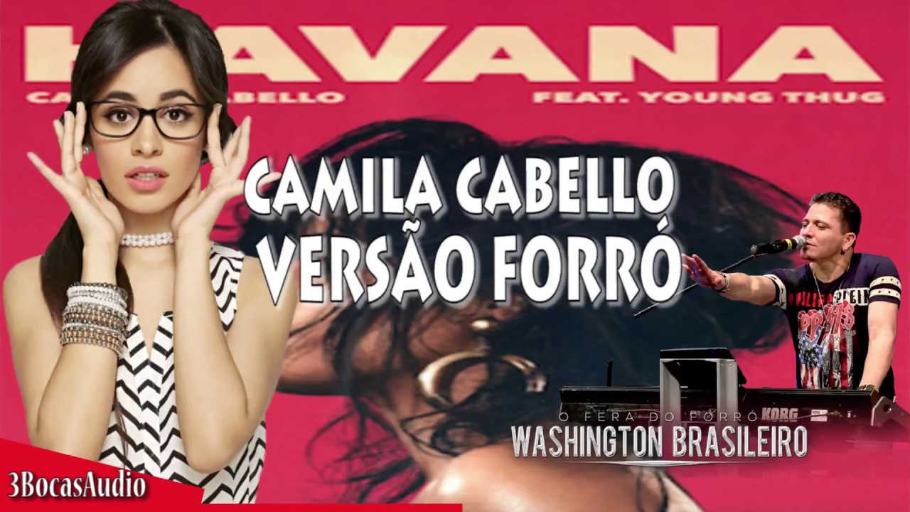 Camila Cabello - Havana - Washington Brasileiro ( FORRÓ INTERNACIONAL)