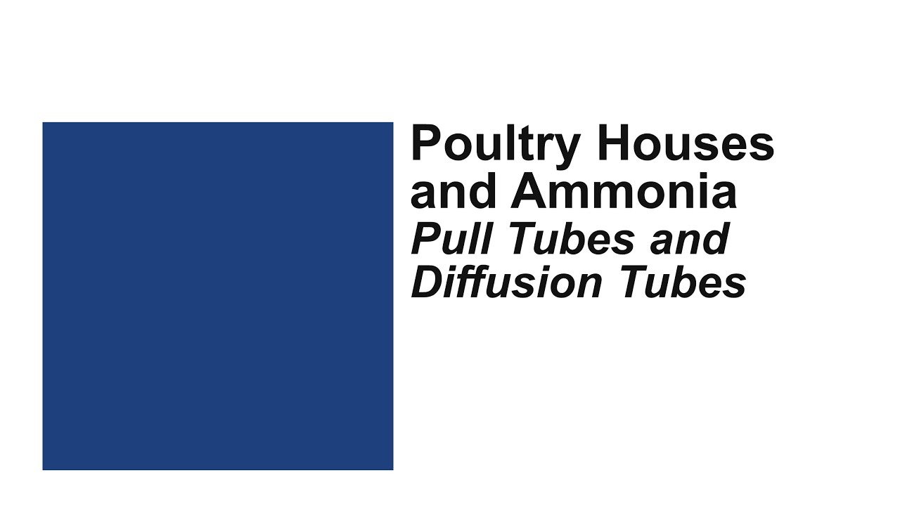 Poultry Houses and Ammonia: Pull Tubes and Diffusion Tubes