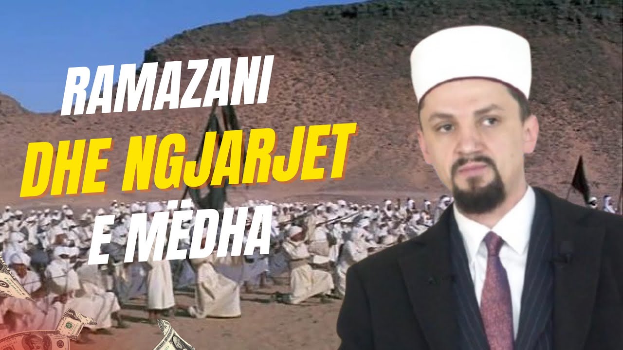 Ramazani dhe ngjarjet e mëdha- Hoxhë Osman Bekteshi