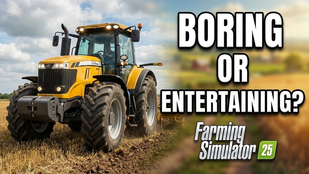 Is Farming Simulator 25 Boring? Let's find out!