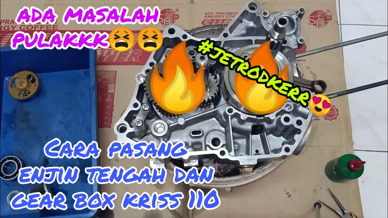 #11 Cara Pasang Enjin Tengah Dan Gear Box Kriss110