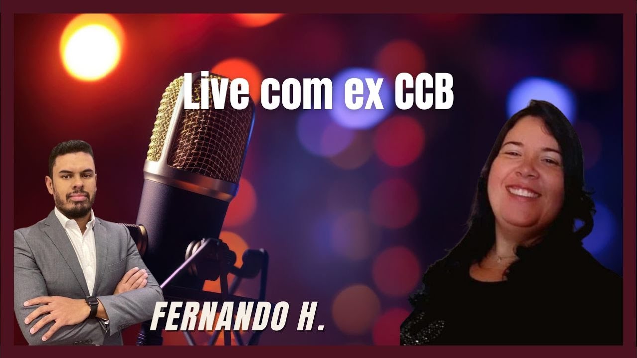 Live com Ex-CCB: Irmã Lilian Ribeiro