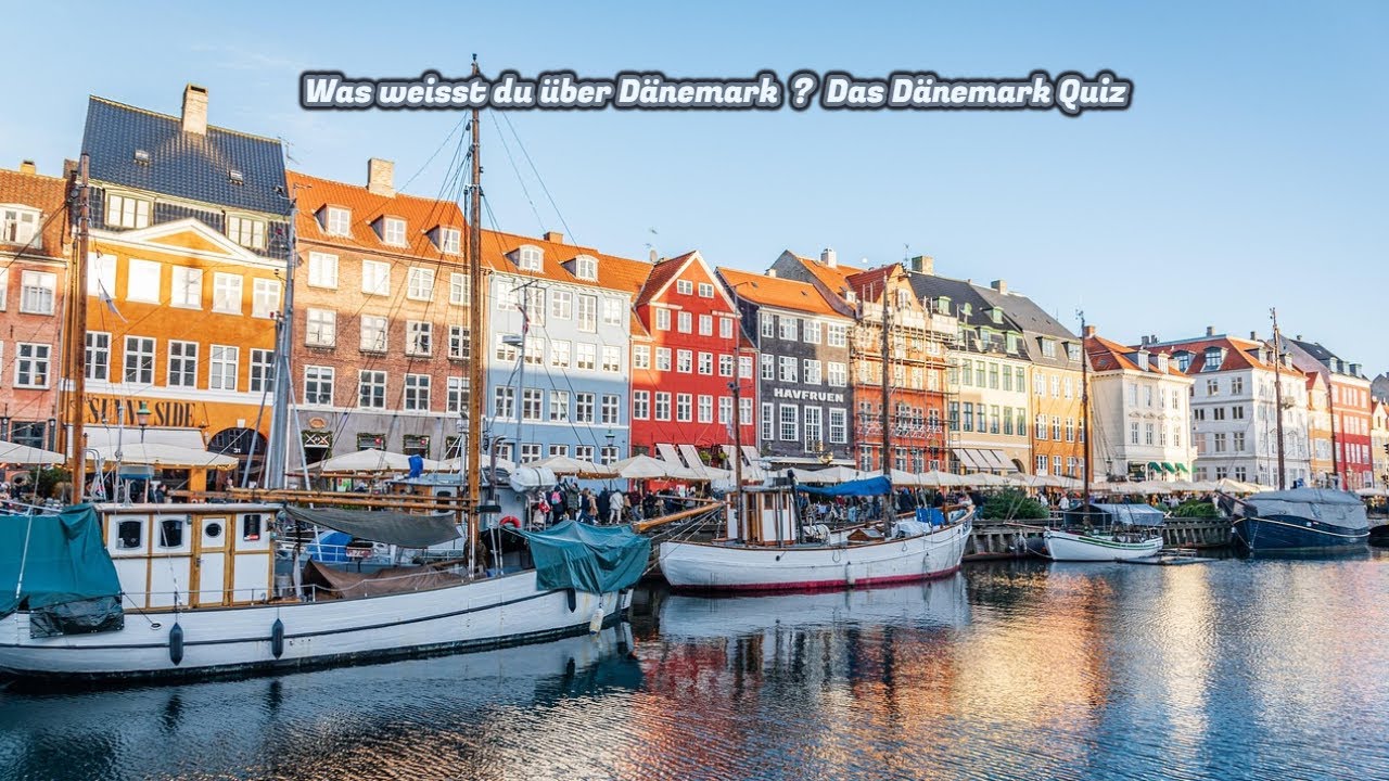 Was weisst du über Dänemark? Das Dänemark Quiz?