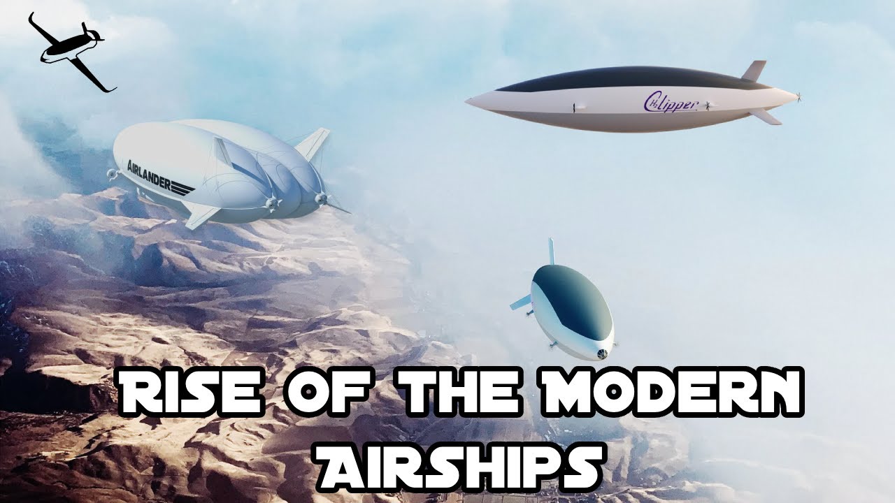 The Rise of the Modern Airships