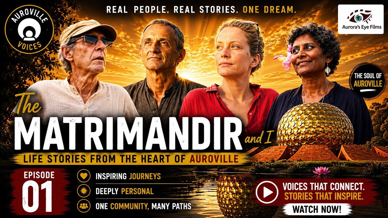 Matrimandir & I Ep 1 Four people from four corners of the world. One connection | Auroras Eye Films