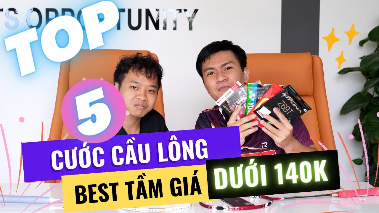 Đâu là CÁC LOẠI CƯỚC CẦU LÔNG TỐT NHẤT phân khúc GIÁ RẺ??? | TOP 5 CƯỚC CẦU LÔNG GIÁ RẺ ĐỈNH NHẤT!!!