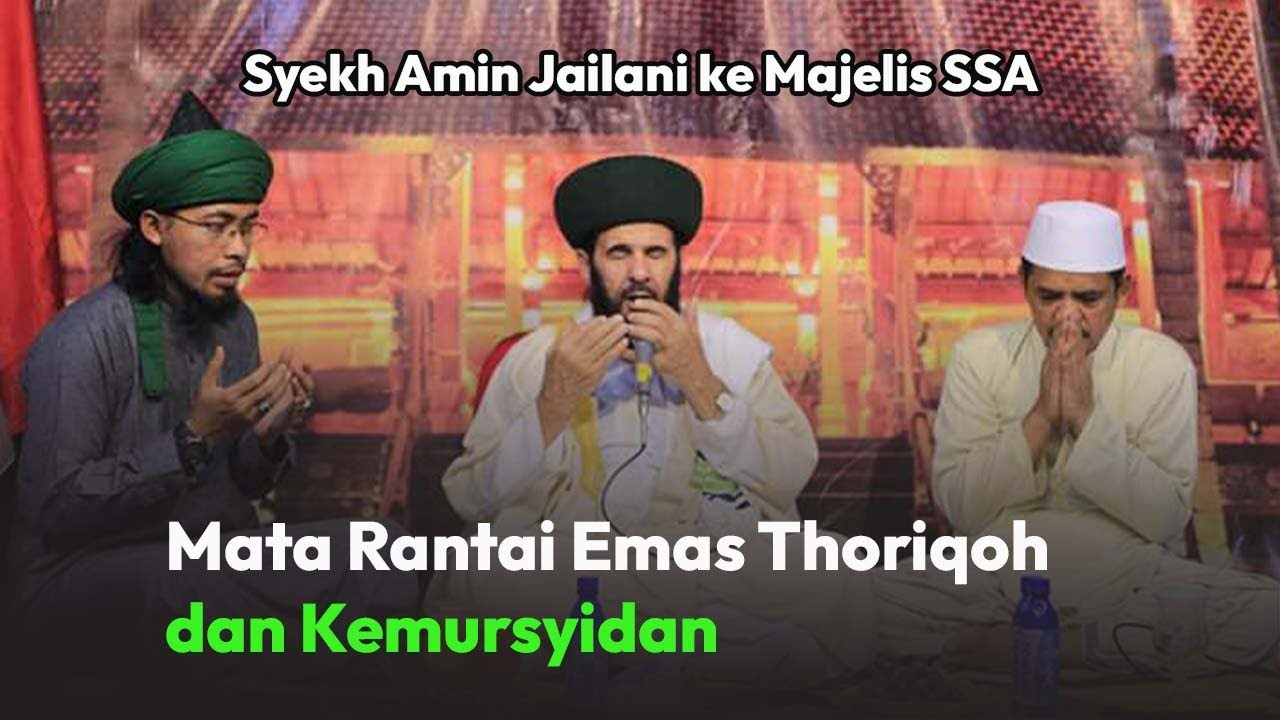 Mata Rantai Emas Thoriqoh dan Kunjungan Syaikh Amin Al - Jailani ke Majelis Sayyid Seif Alwi