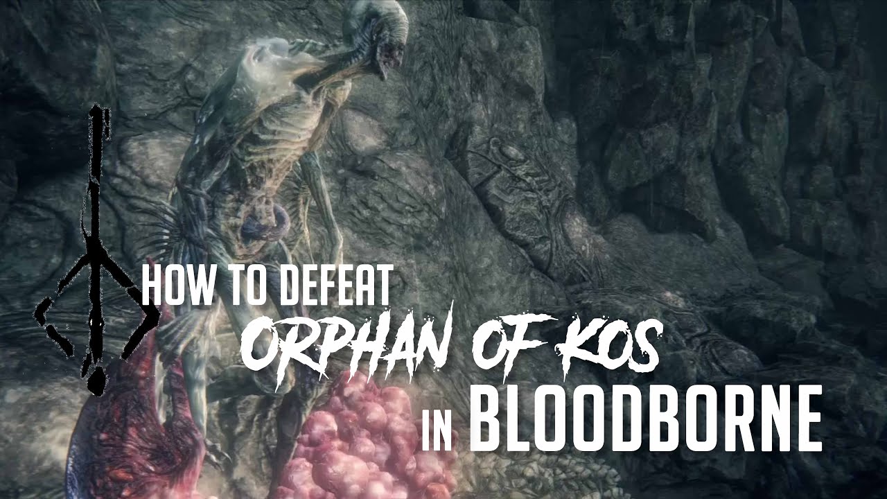 Как пройти/победить Сироту Коса в Bloodborne (обновление 2022 года — лёгкое убийство)