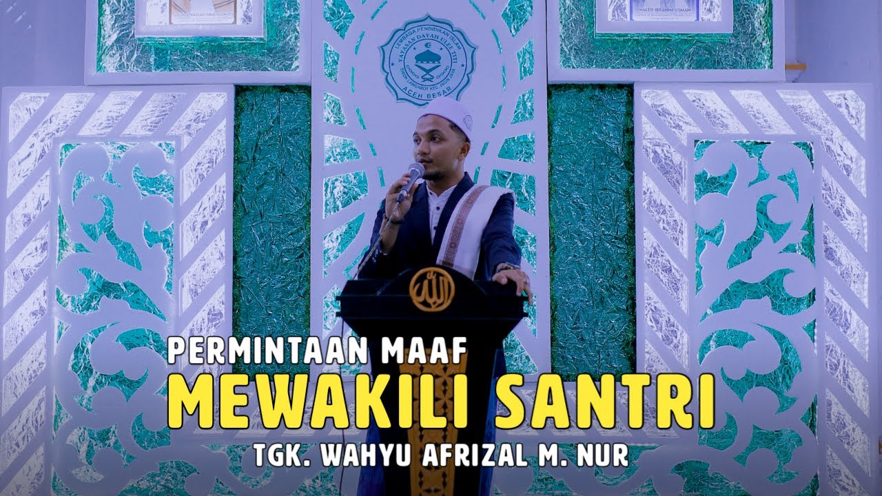 Malam Perpisahan Menyambut Ramadhan | Tgk. Wahyu Afrizal M. Nur | Permintaan Maaf Mewakili Santri