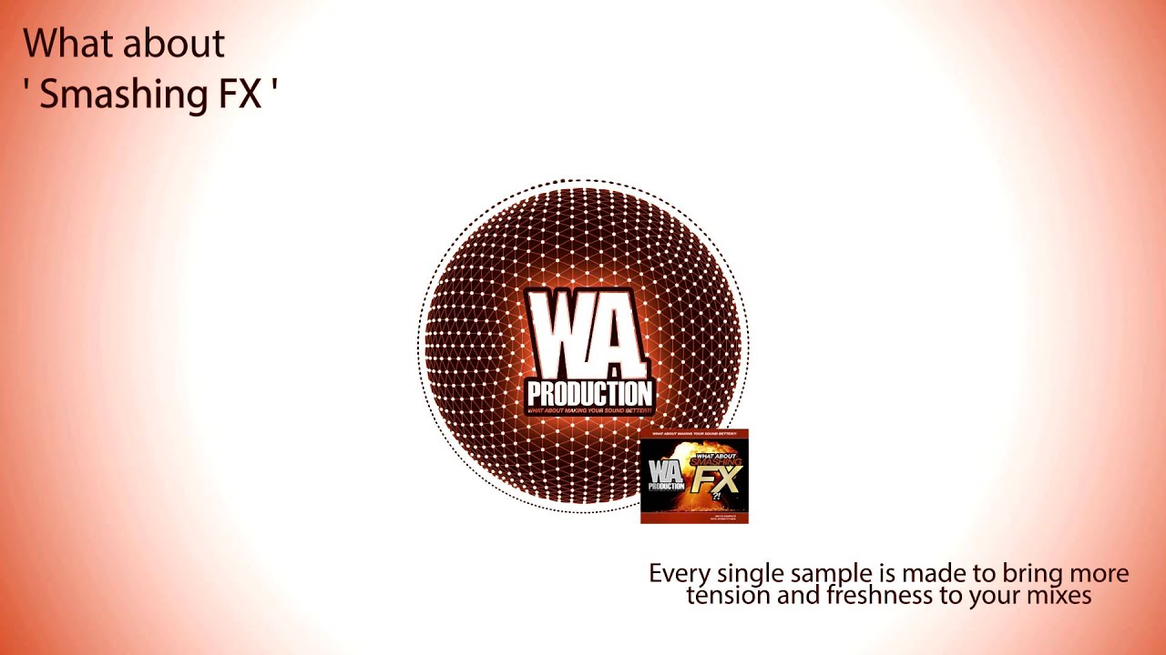 W. A. Production - What About: Smashing FX