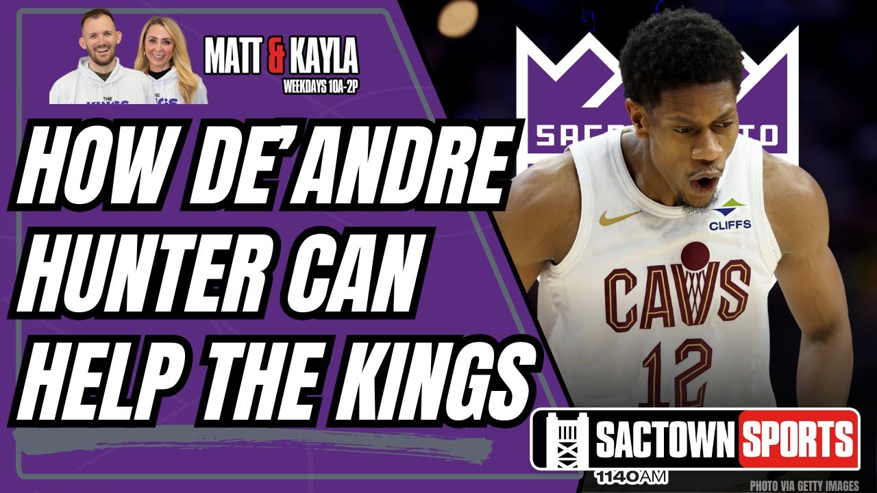 Is De’Andre Hunter Actually a Fit for the Kings?