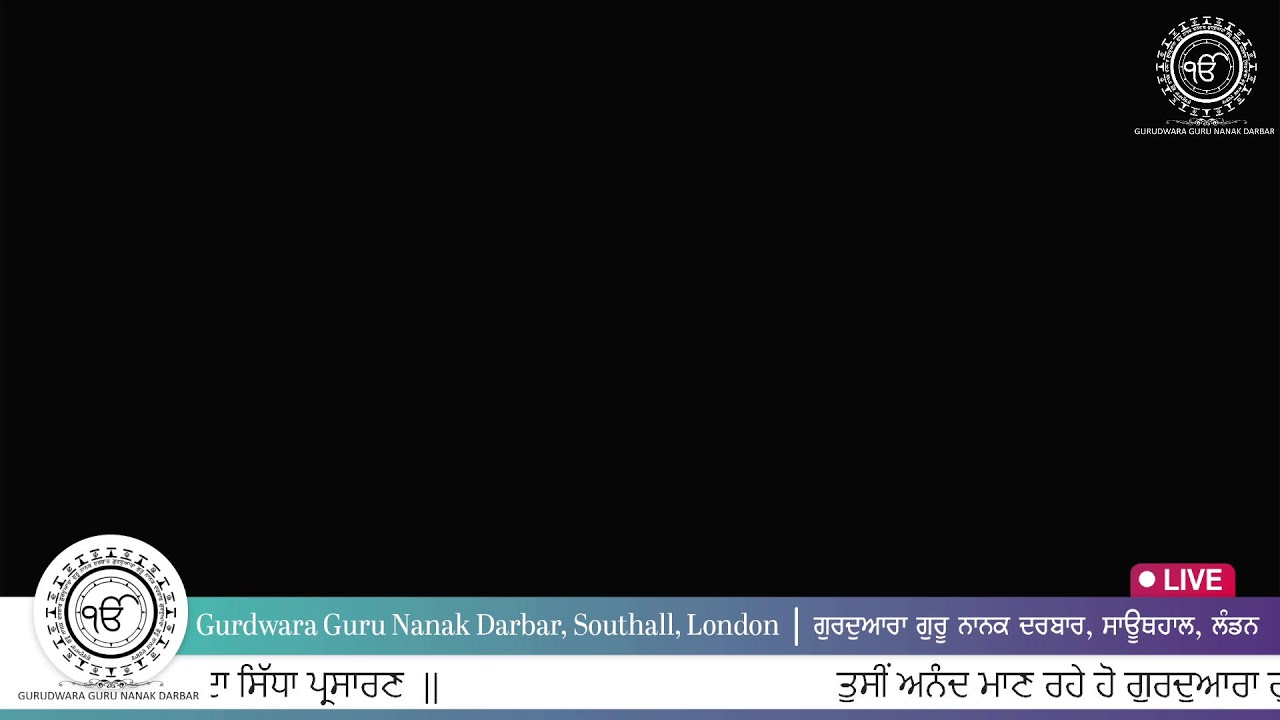 LIVE - Gurdwara Guru Nanak Darbar Southall