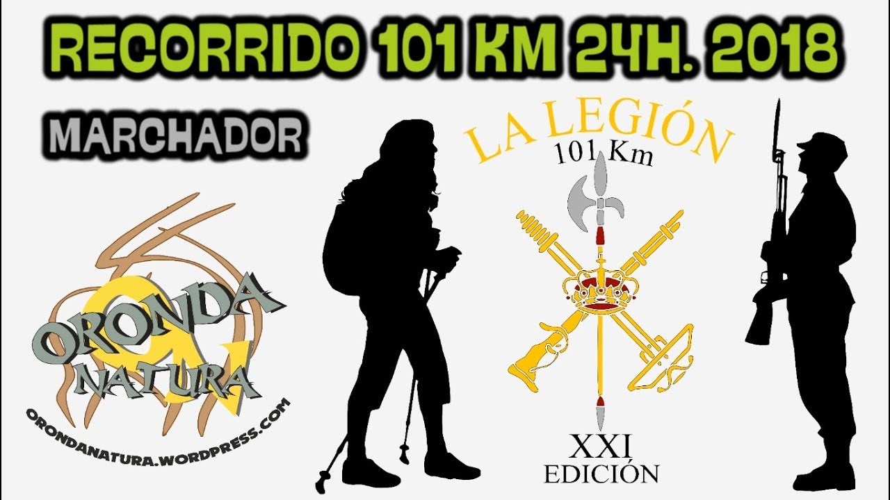101 Km en 24h. - La Legión - Marchadores 2018 (ORONDANATURA)
