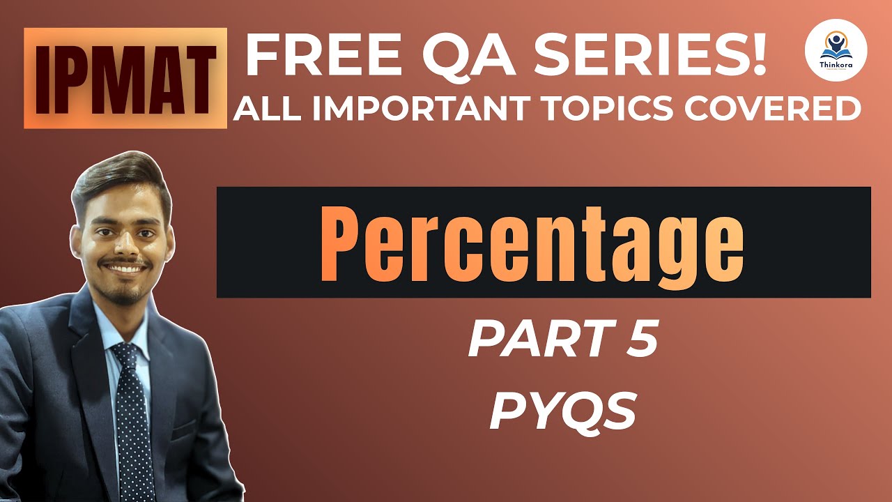 Percentage PYQs P-1 | QA Free Basic Series | THINKORA #ipmat