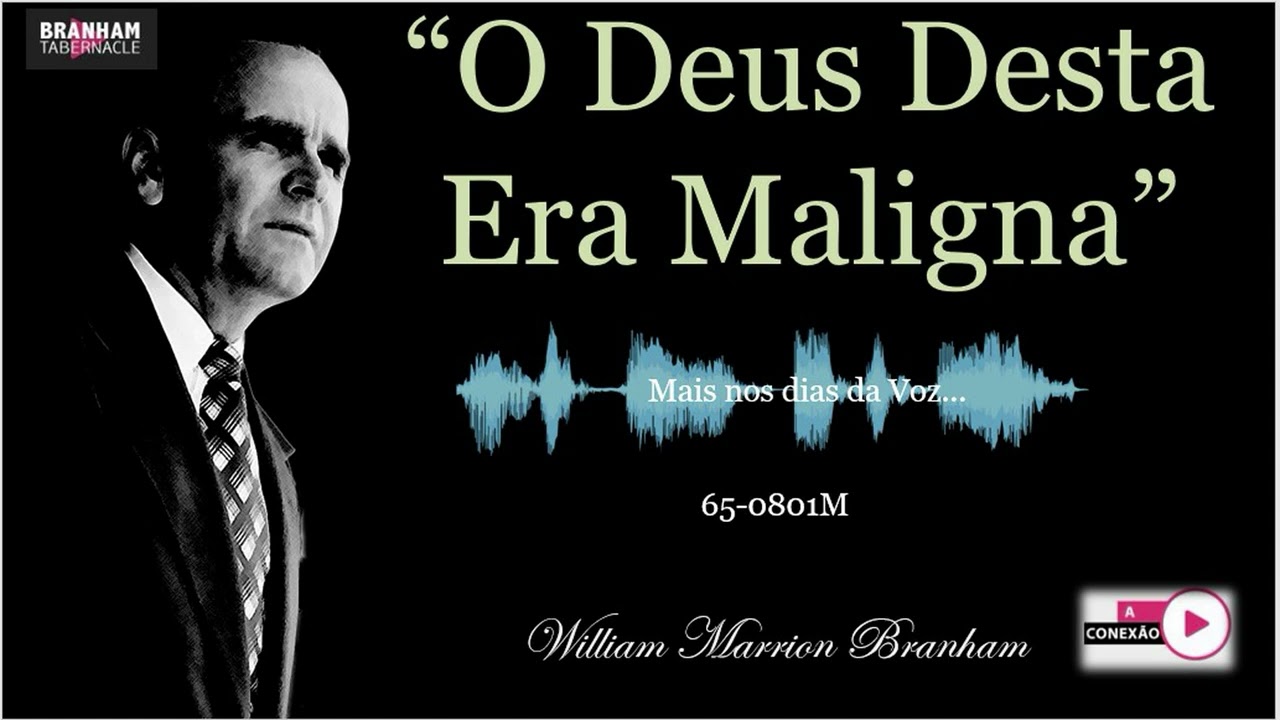 O Deus Desta Era Maligna  -  William Marrion Branham