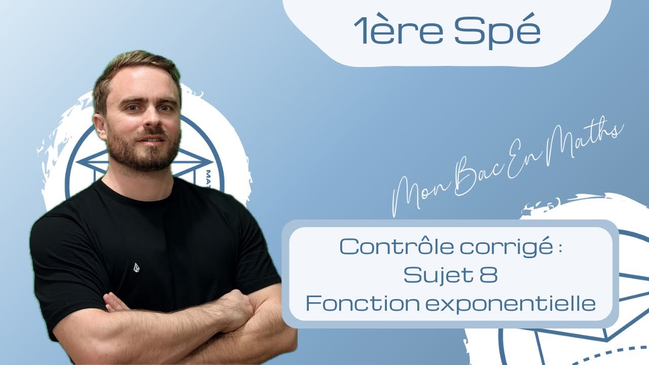 Contrôle corrigé - Sujet 8 - Fonction exponentielle - Première