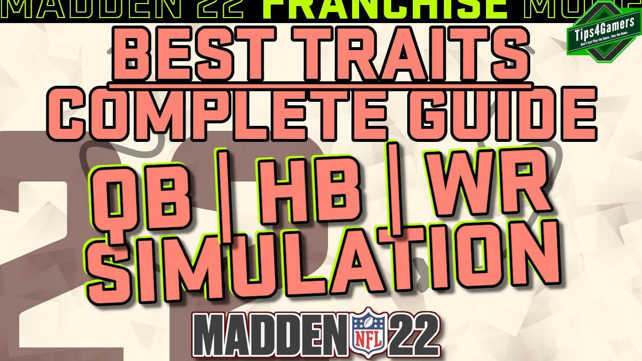 Madden 22 Best Traits for QB, HB, & WR | Simulation Complete Guide