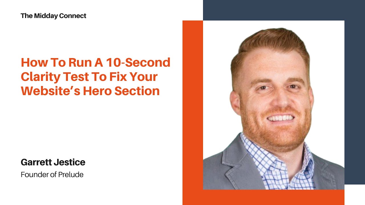 How To Run A 10-Second Clarity Test To Fix Your Website by Garrett Jestice | Midday Connect