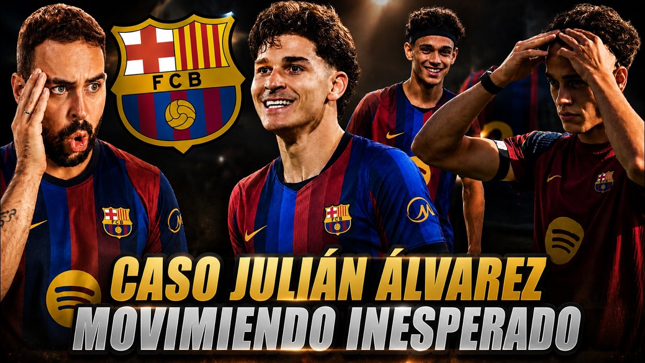 🚨MOVIMIENTO INESPERADO con JULI&Aacute;N &Aacute;LVAREZ &iquest;Se ACERCA al BAR&Ccedil;A? - H&Eacute;CTOR FORT ESPERA CONVENCER