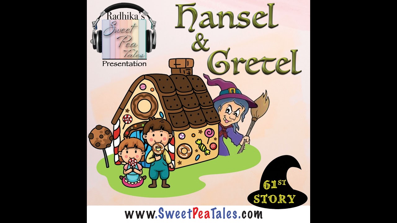 Story No. 61 - Hansel & Gretel By Brothers Grimm