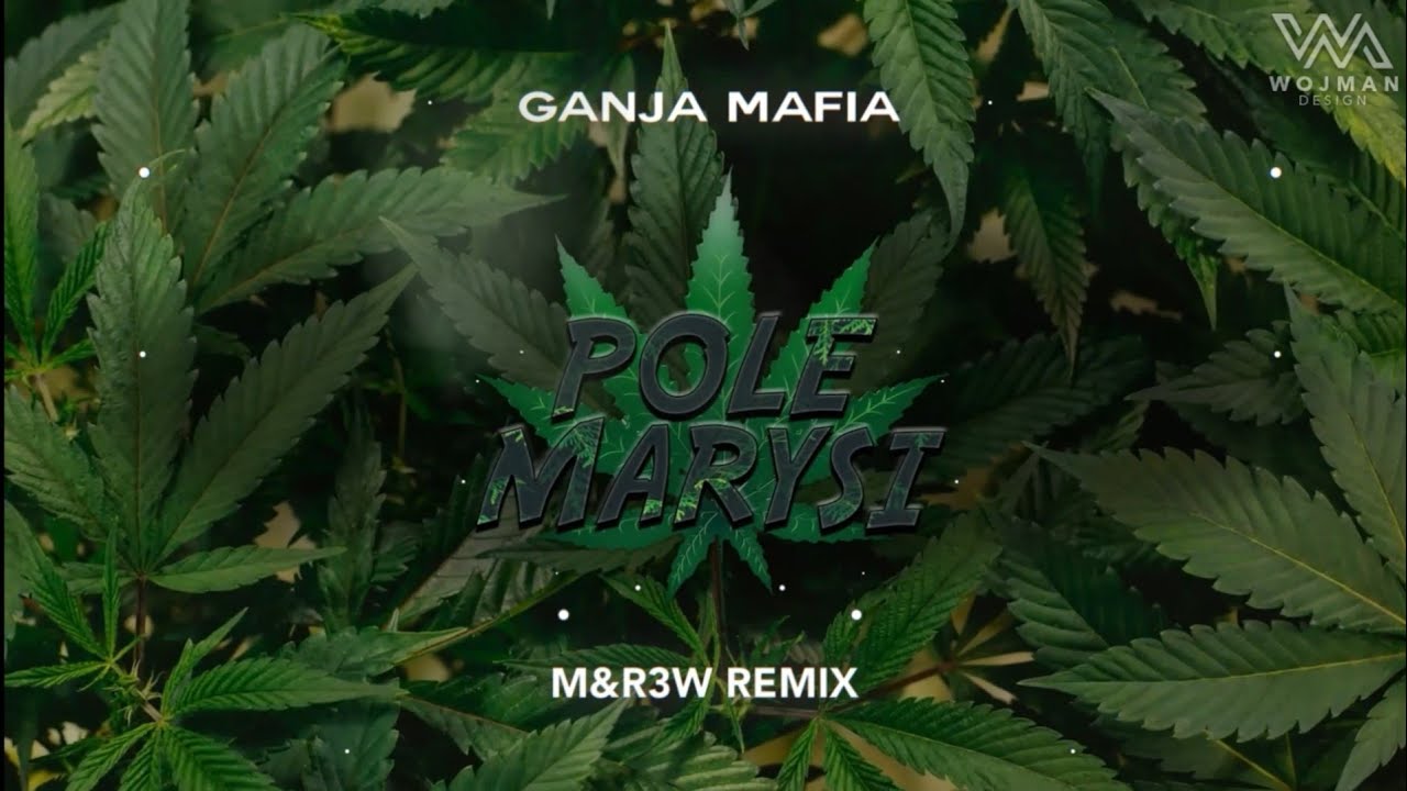 Ganja Mafia - Pole Marysi (M&R3W REMIX)