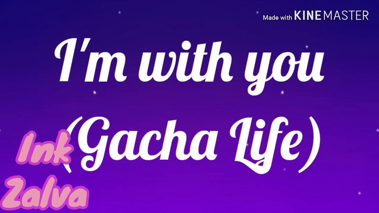 I'm with you (Gacha Life) GLMV