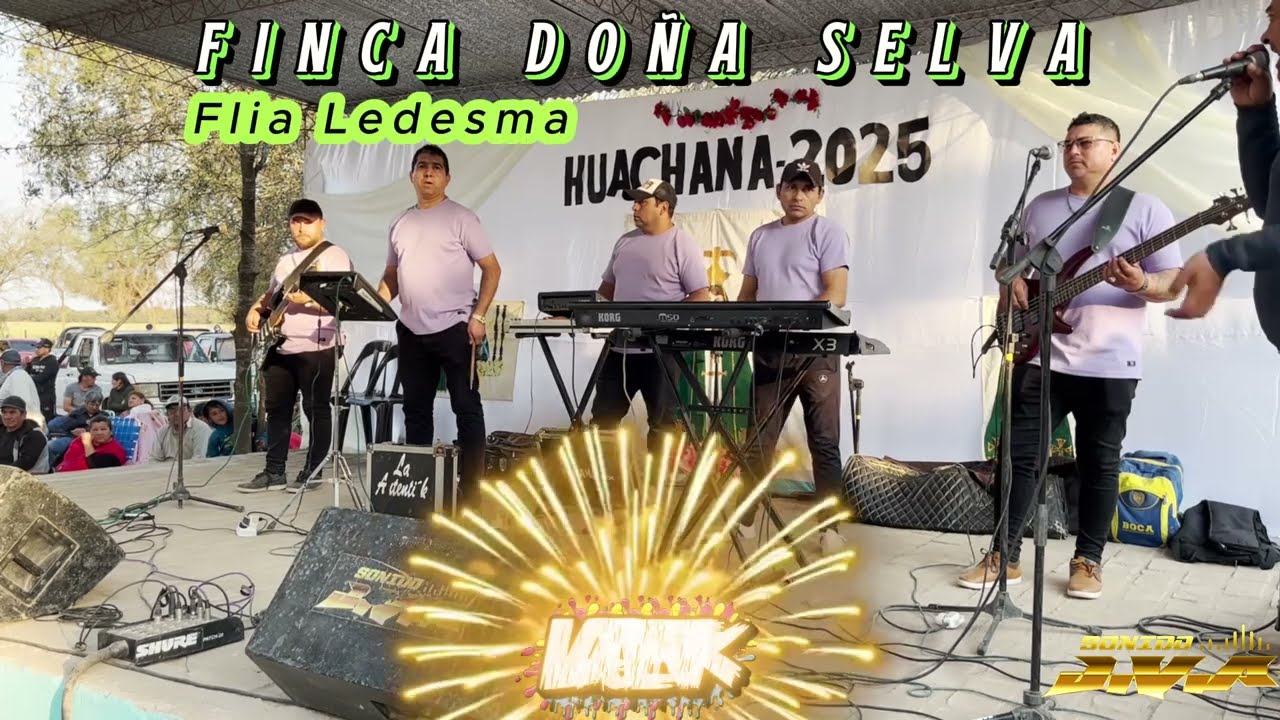 LA AUTENTI’K - FINCA DOÑA SELVA - Fiesta virgen de Huachana 2025 (sachayoj,sgo del estero).