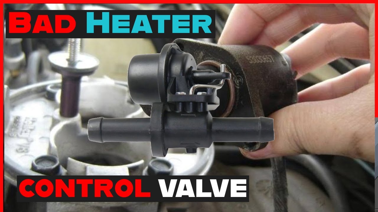 Symptoms of a Bad Heater Control Valve and Their Causes