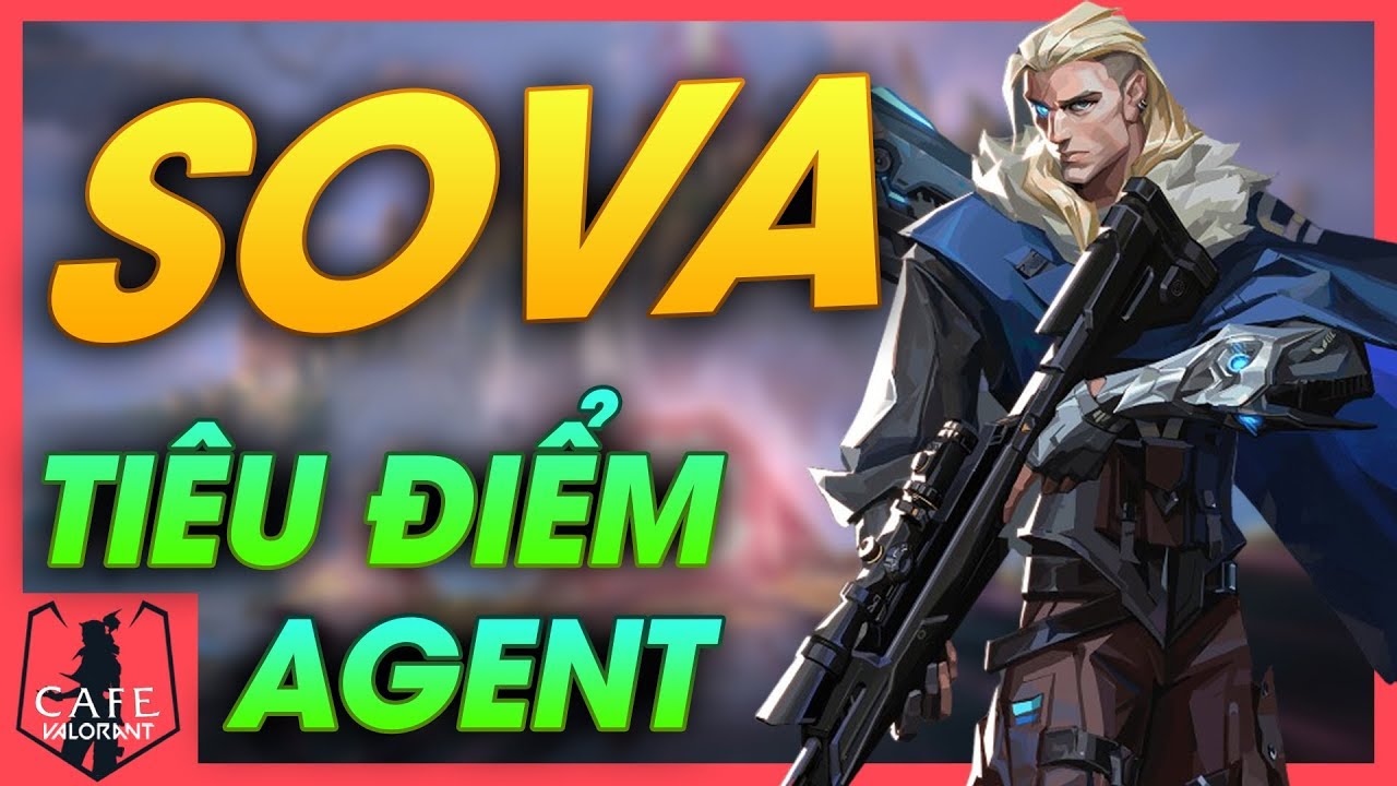 TIÊU ĐIỂM AGENT | SOVA - NGA