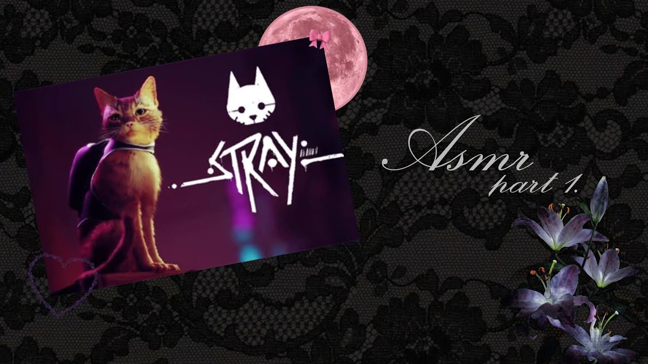 let's play stray (part 1.)🐾 ASMR | whispering & keyboard sounds