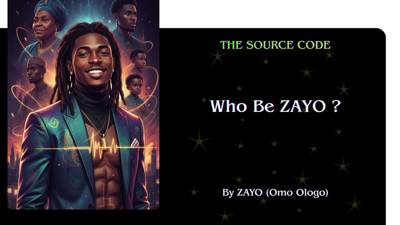Who be Zayo? - THE SOURCE CODE - Zayo (Omo Ologo)