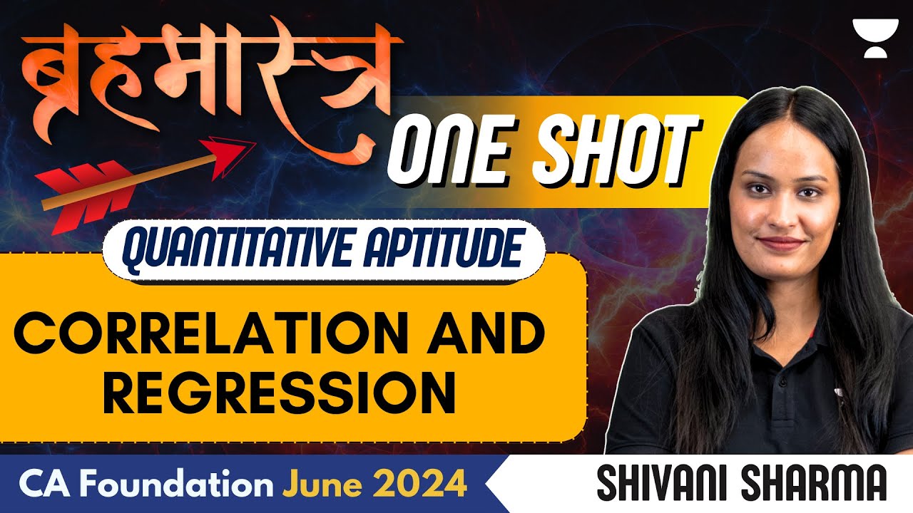 Correlation And Regression | One Shot | QA | CA Foundation June 2024 | Shivani Sharma | Unacademy CA