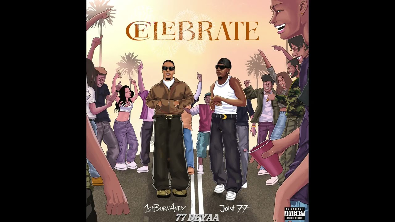 1stBornAndy - (Celebrate) ft Joint 77 