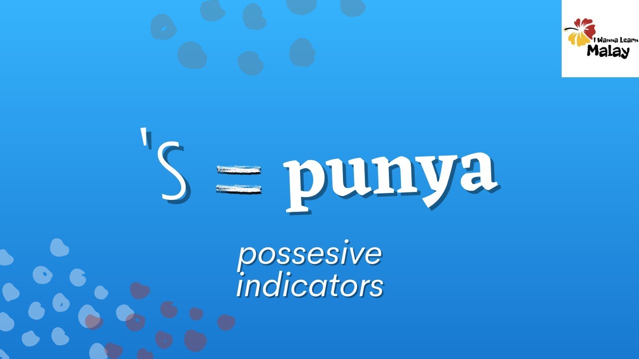 LEARN MALAY - Possesive/ownership indicators
