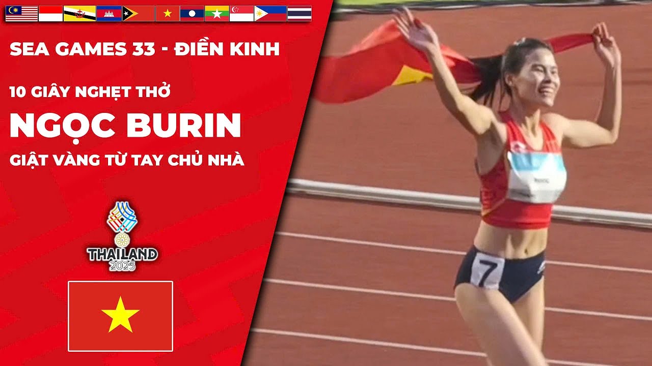 SEA Games 33 | 10 gi&acirc;y cuối nghẹt thở của Ngọc Burin với k&igrave;nh địch Th&aacute;i Lan